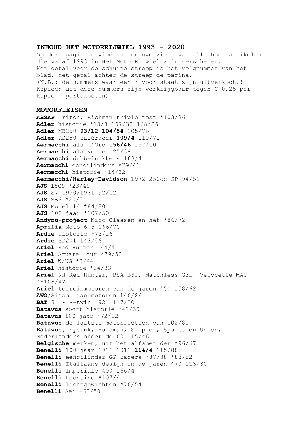 INHOUD HET MOTORRIJWIEL 1993 - 2020 Op Deze Pagina's Vindt U Een Overzicht Van Alle Hoofdartikelen Die Vanaf 1993 in Het Motorrijwiel Zijn Verschenen