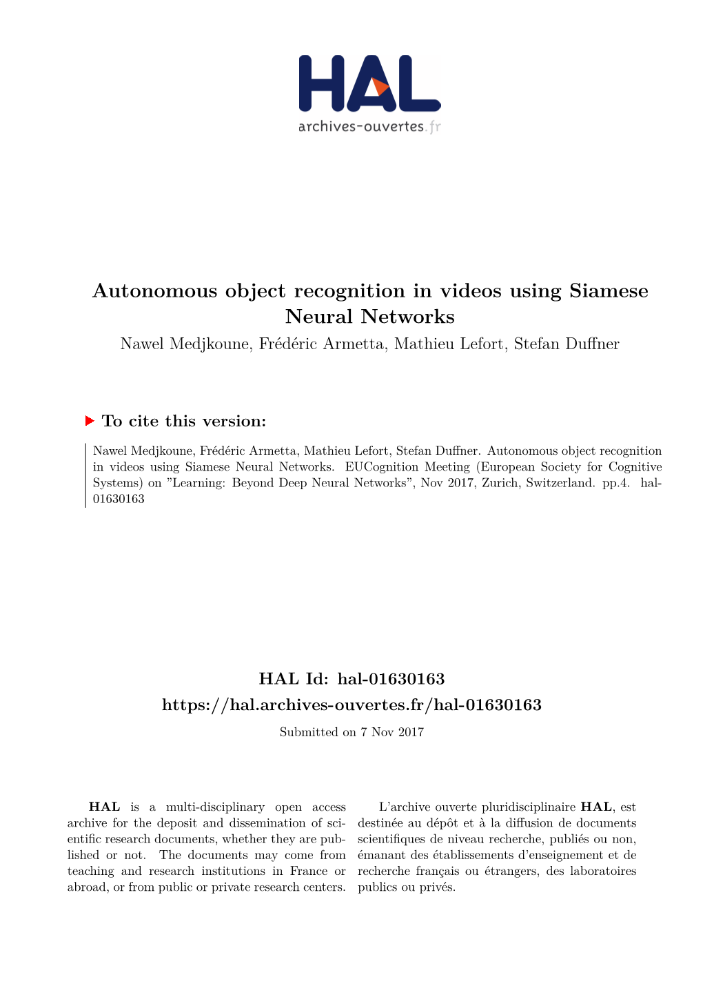 Autonomous Object Recognition in Videos Using Siamese Neural Networks Nawel Medjkoune, Frédéric Armetta, Mathieu Lefort, Stefan Duffner