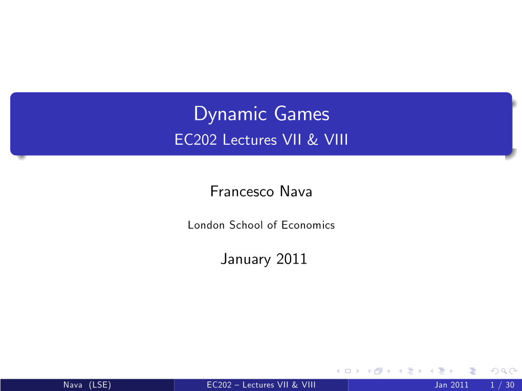Dynamic Games EC202 Lectures VII & VIII