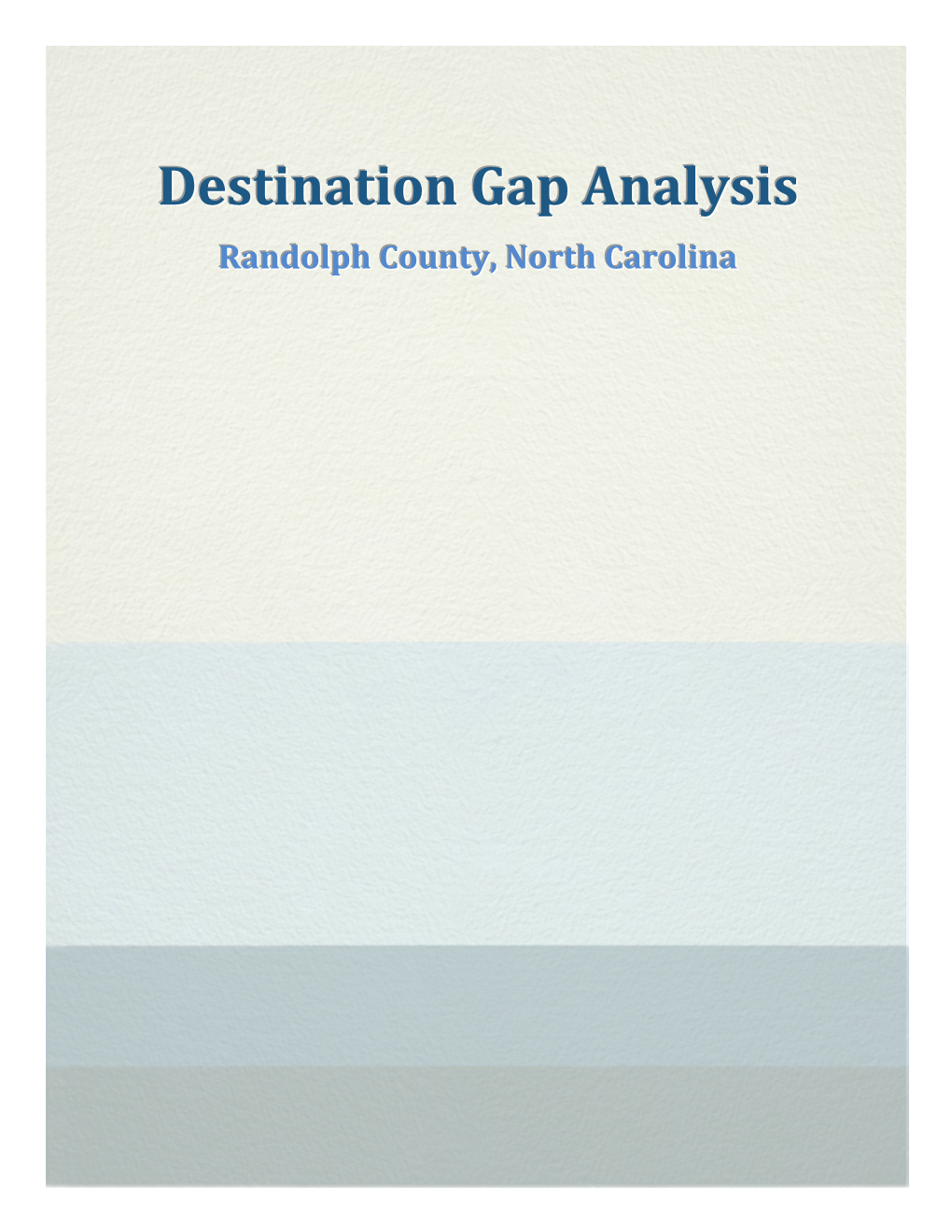 Destination Gap Analysis Randolph County, North Carolina