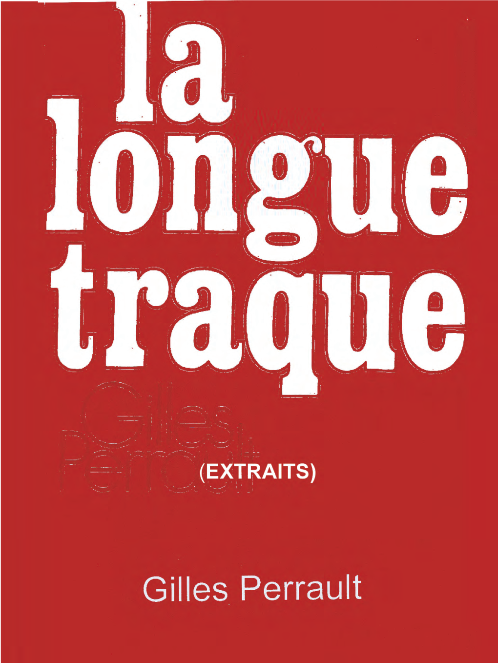 Gilles Perrault, La Longue Traque – Ed. JC Lattès, 1975