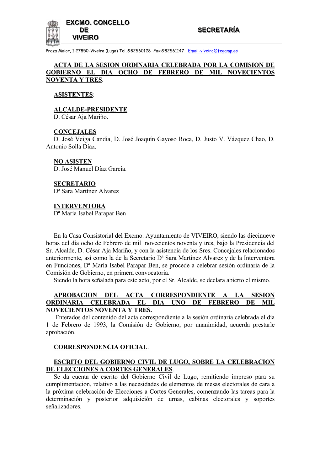 Acta De La Sesion Ordinaria Celebrada Por La Comision De Gobierno El Dia Ocho De Febrero De Mil Novecientos Noventa Y Tres