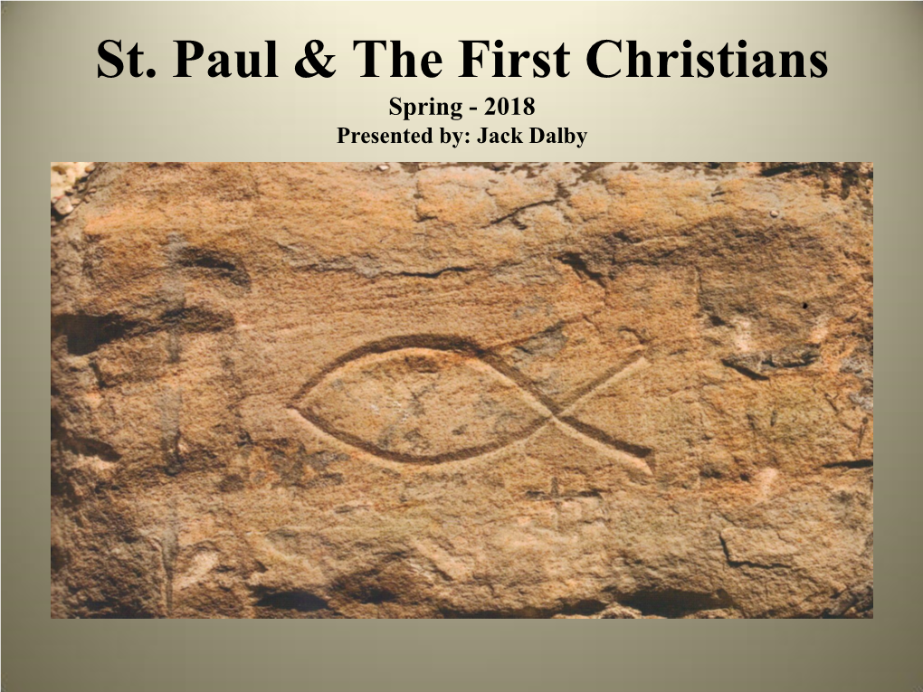 St. Paul & the First Christians UUCS: May-2016 Presented By: Jack Dalby