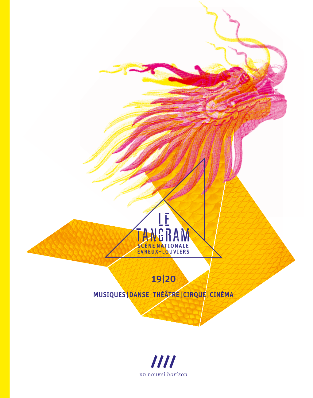 SAISON 18 | 19 MUSIQUES | DANSE ÉVREUX SCÈNE NATIONALE Un Nouvel Horizon | 19 THÉÂTRE – LOUVIERS | 20 | CIRQUE | CINÉMA « GALILÉE (Riant)