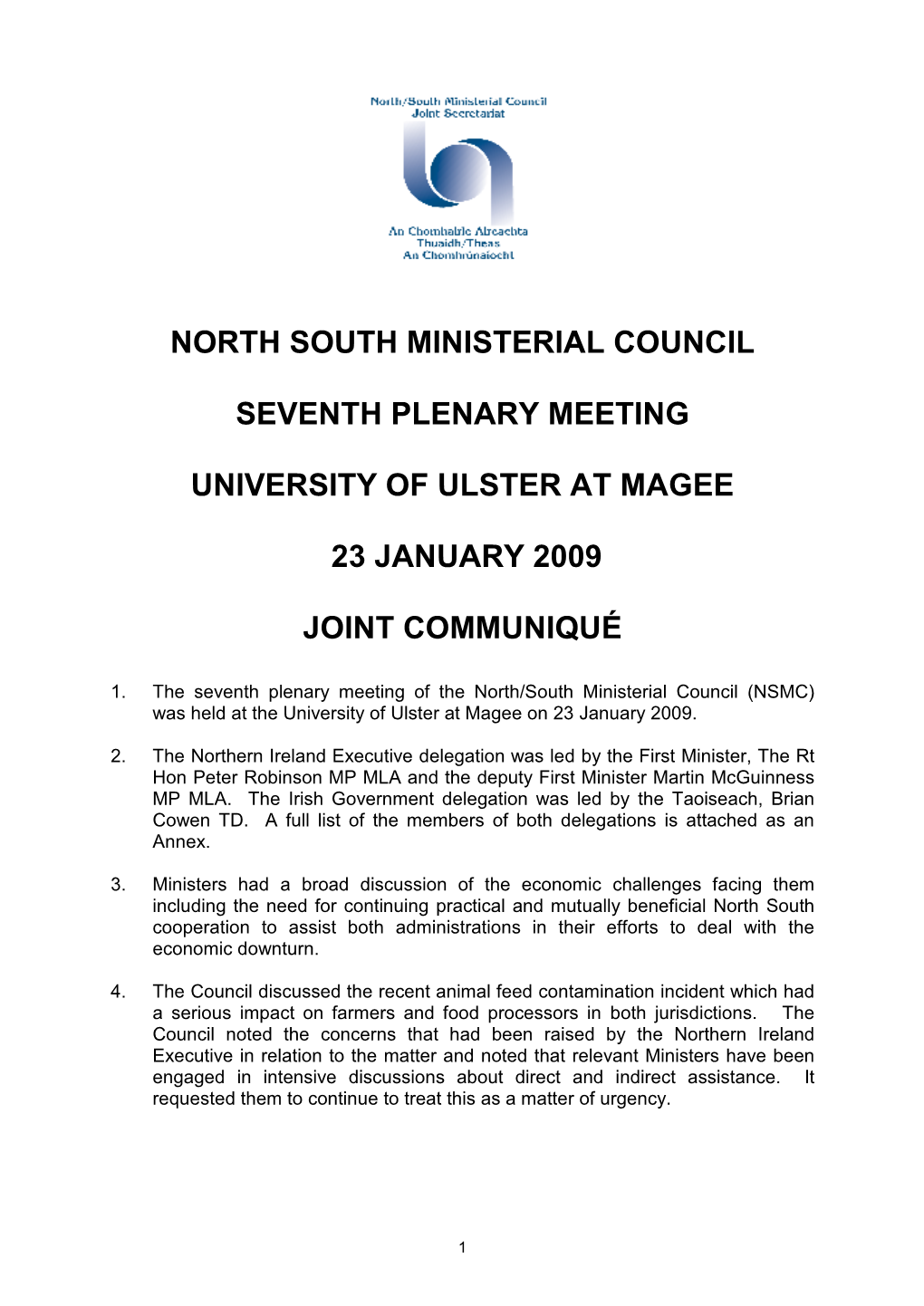 North South Ministerial Council Seventh Plenary Meeting University of Ulster at Magee 23 January 2009 Joint Communiqué