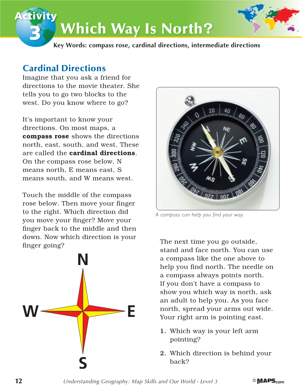 Which Way Is North? Key Words: Compass Rose, Cardinal Directions, Intermediate Directions
