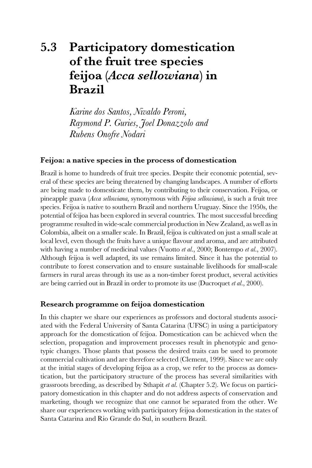 5.3 Participatory Domestication of the Fruit Tree Species Feijoa (Acca Sellowiana) in Brazil