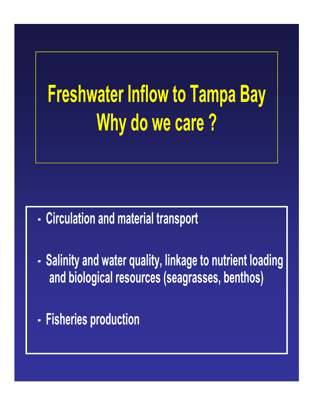 Freshwater Inflow to Tampa Bay Why Do We Care ?