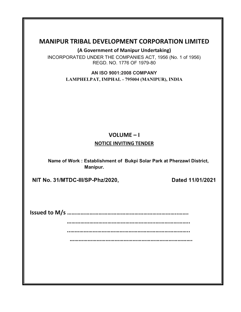 MANIPUR TRIBAL DEVELOPMENT CORPORATION LIMITED (A Government of Manipur Undertaking) INCORPORATED UNDER the COMPANIES ACT, 1956 (No