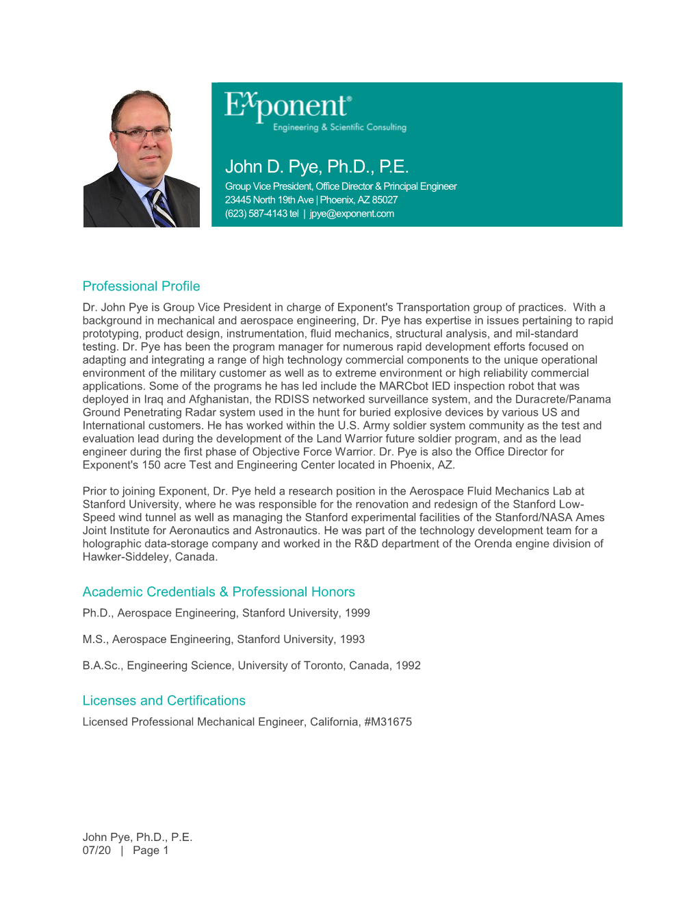 John D. Pye, Ph.D., P.E. Group Vice President, Office Director & Principal Engineer 23445 North 19Th Ave | Phoenix, AZ 85027 (623) 587-4143 Tel | Jpye@Exponent.Com