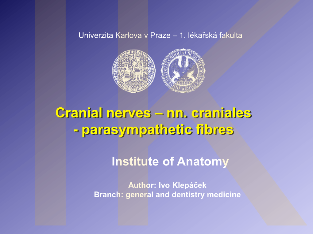 Cranial Nerves – Nn