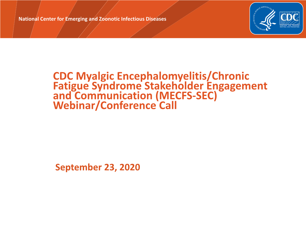 CDC Myalgic Encephalomyelitis/Chronic Fatigue Syndrome Stakeholder Engagement and Communication (MECFS-SEC) Webinar/Conference Call