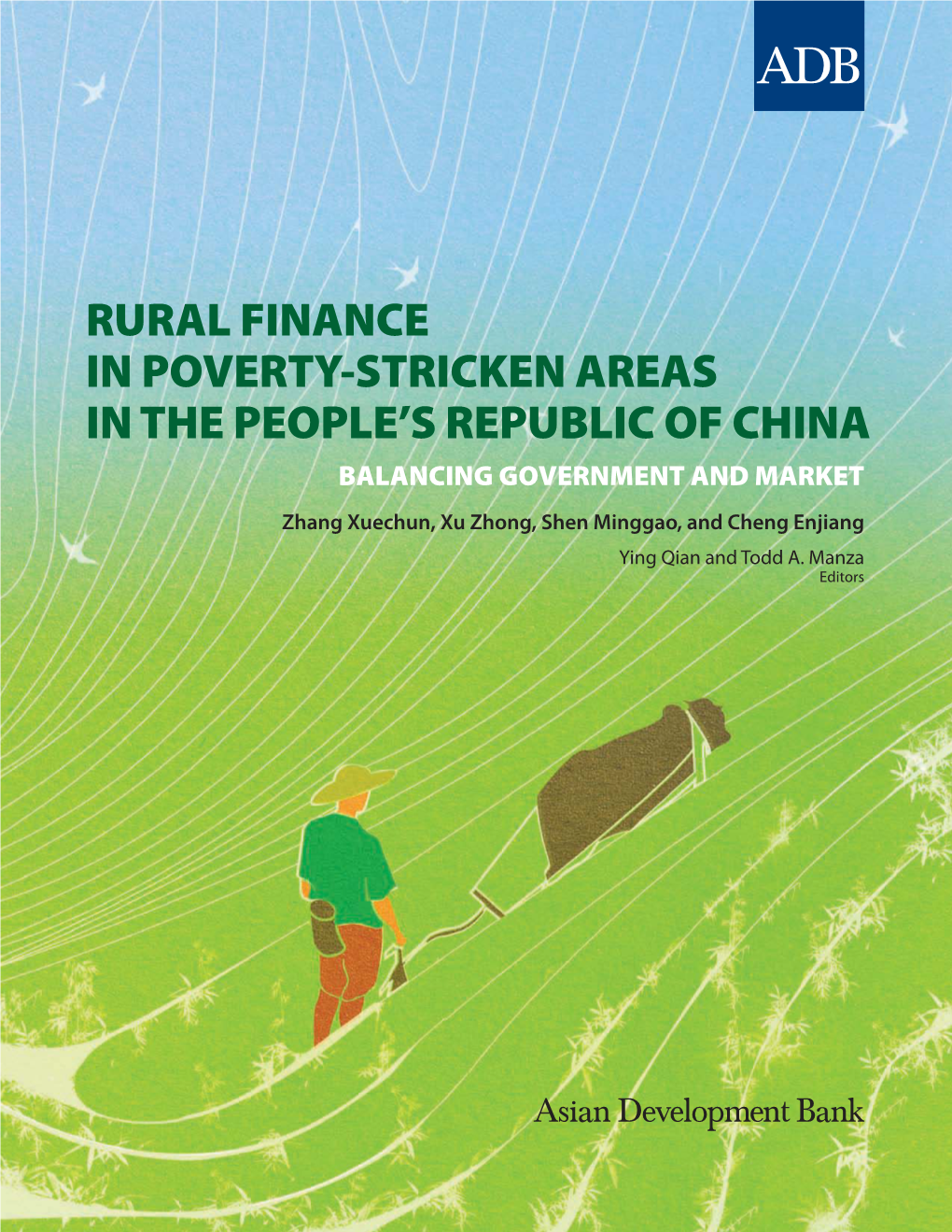 Rural Finance in Poverty-Stricken Areas in the People’S Republic of China Balancing Government and Market