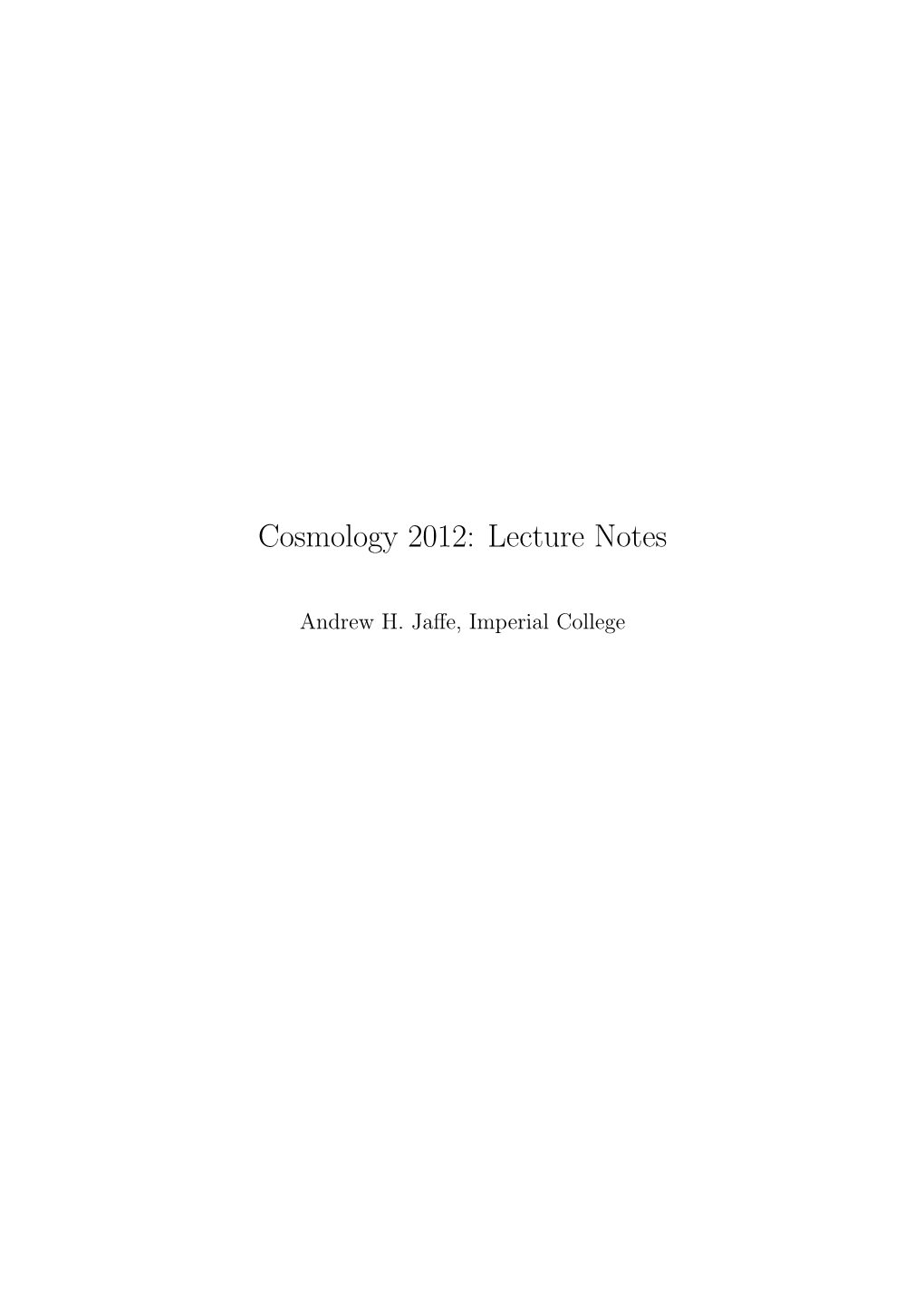 Cosmology 2012: Lecture Notes