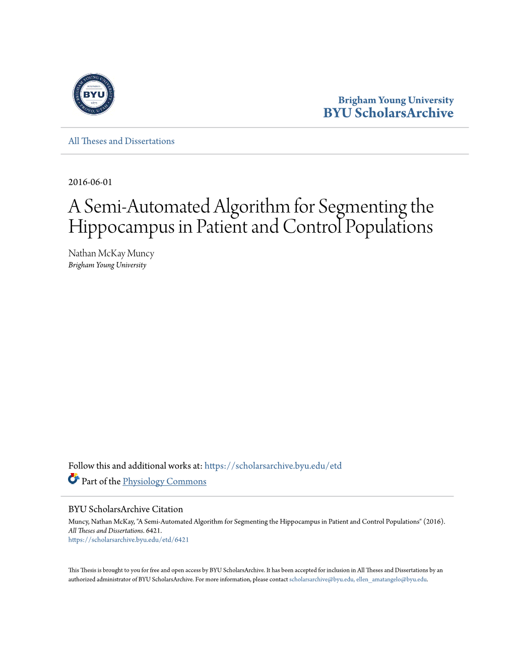 A Semi-Automated Algorithm for Segmenting the Hippocampus in Patient and Control Populations Nathan Mckay Muncy Brigham Young University