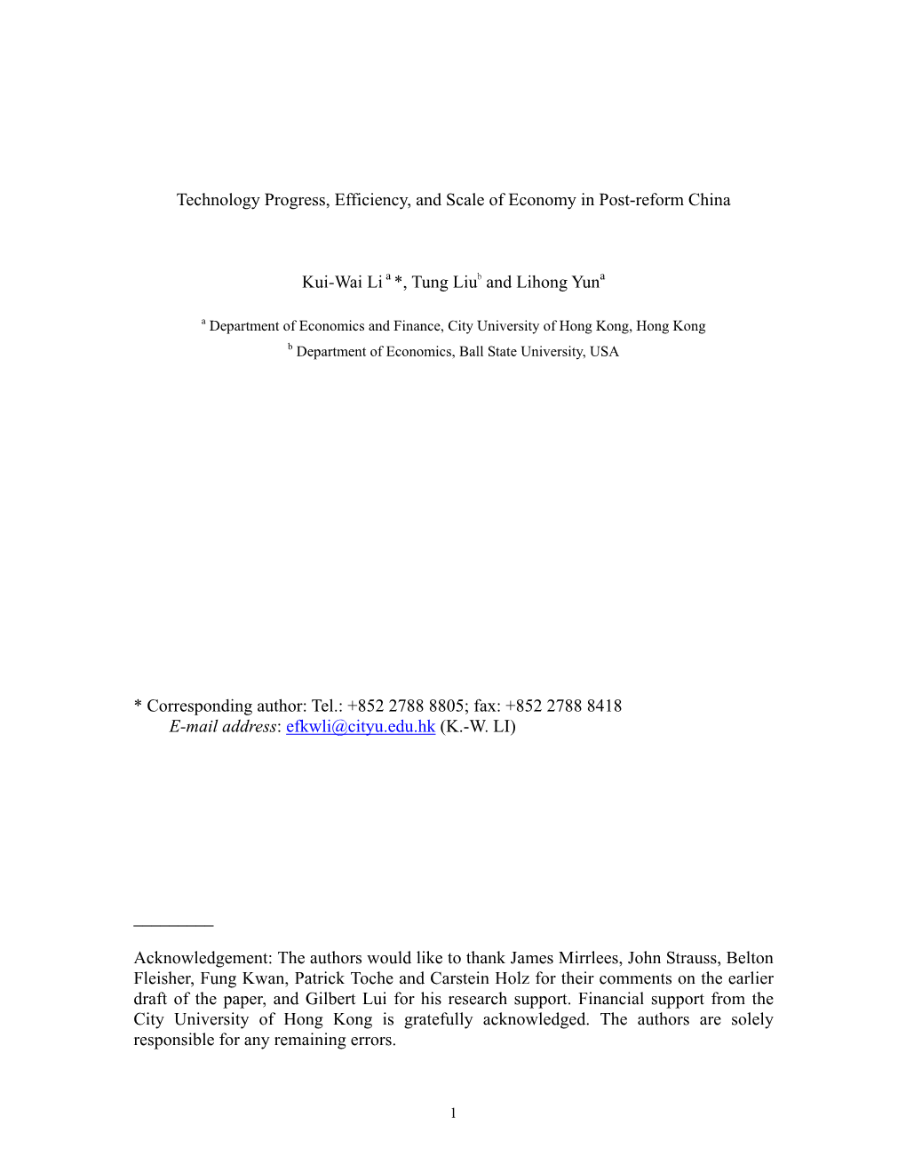Technology Progress, Efficiency, and Scale of Economy in Post-Reform China Kui-Wai Li *, Tung Liub and Lihong Yun * Correspondin