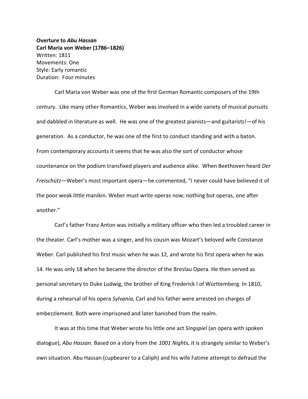 Overture to Abu Hassan Carl Maria Von Weber (1786–1826) Written: 1811 Movements: One Style: Early Romantic Duration: Four Minutes