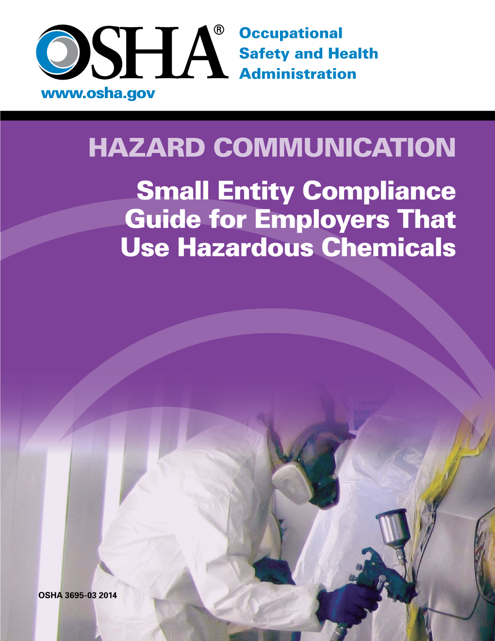 HAZARD COMMUNICATION Small Entity Compliance Guide for Employers That Use Hazardous Chemicals