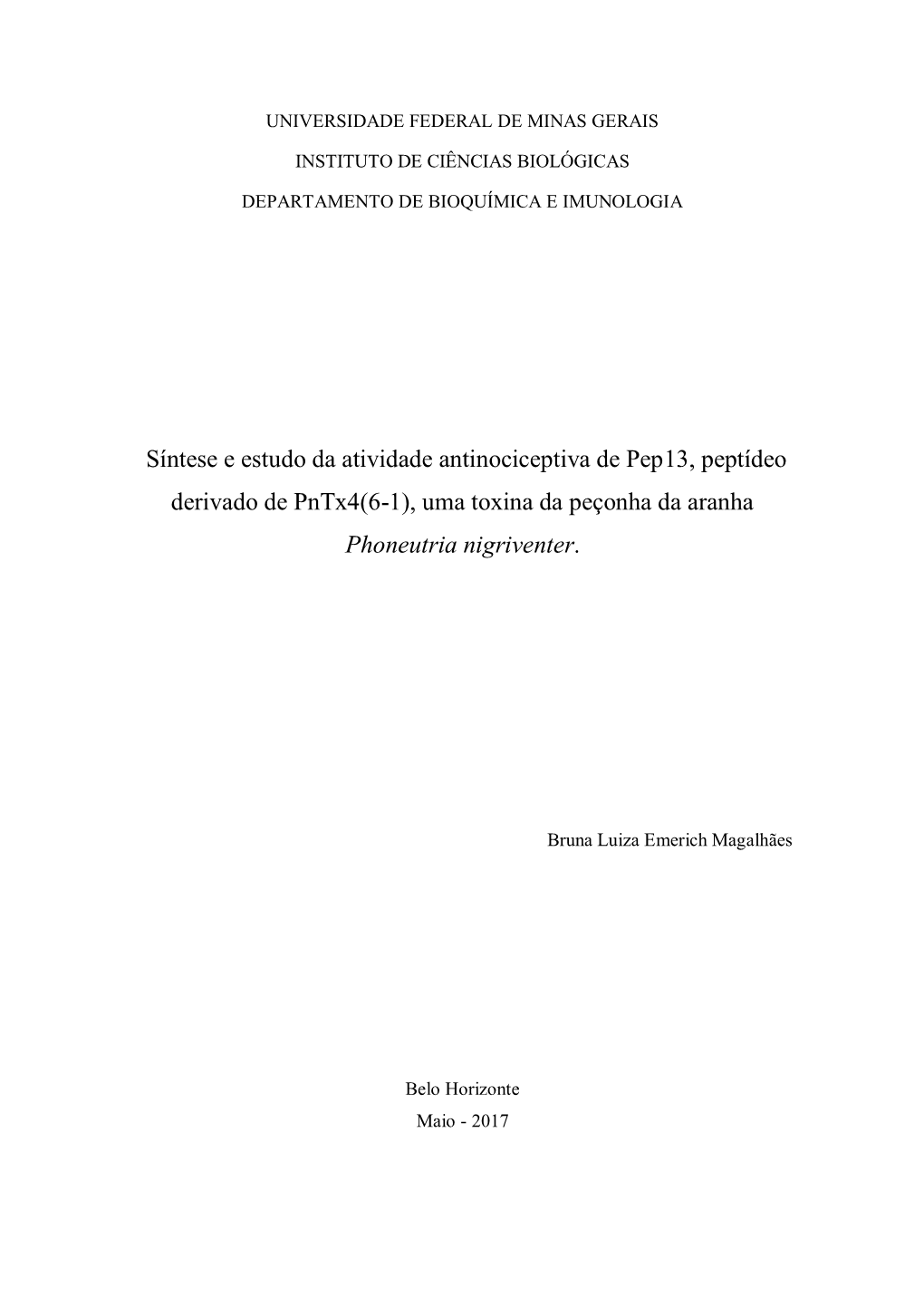 Síntese E Estudo Da Atividade Antinociceptiva De Pep13, Peptídeo Derivado De Pntx4(6-1), Uma Toxina Da Peçonha Da Aranha Phoneutria Nigriventer