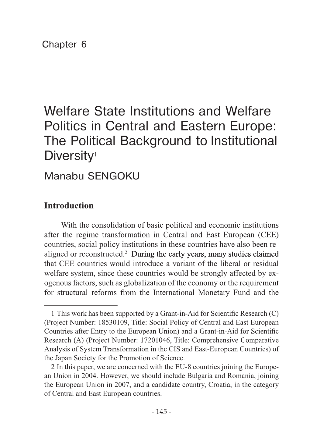 Welfare State Institutions and Welfare Politics in Central and Eastern Europe: the Political Background to Institutional Diversity1 Manabu SENGOKU