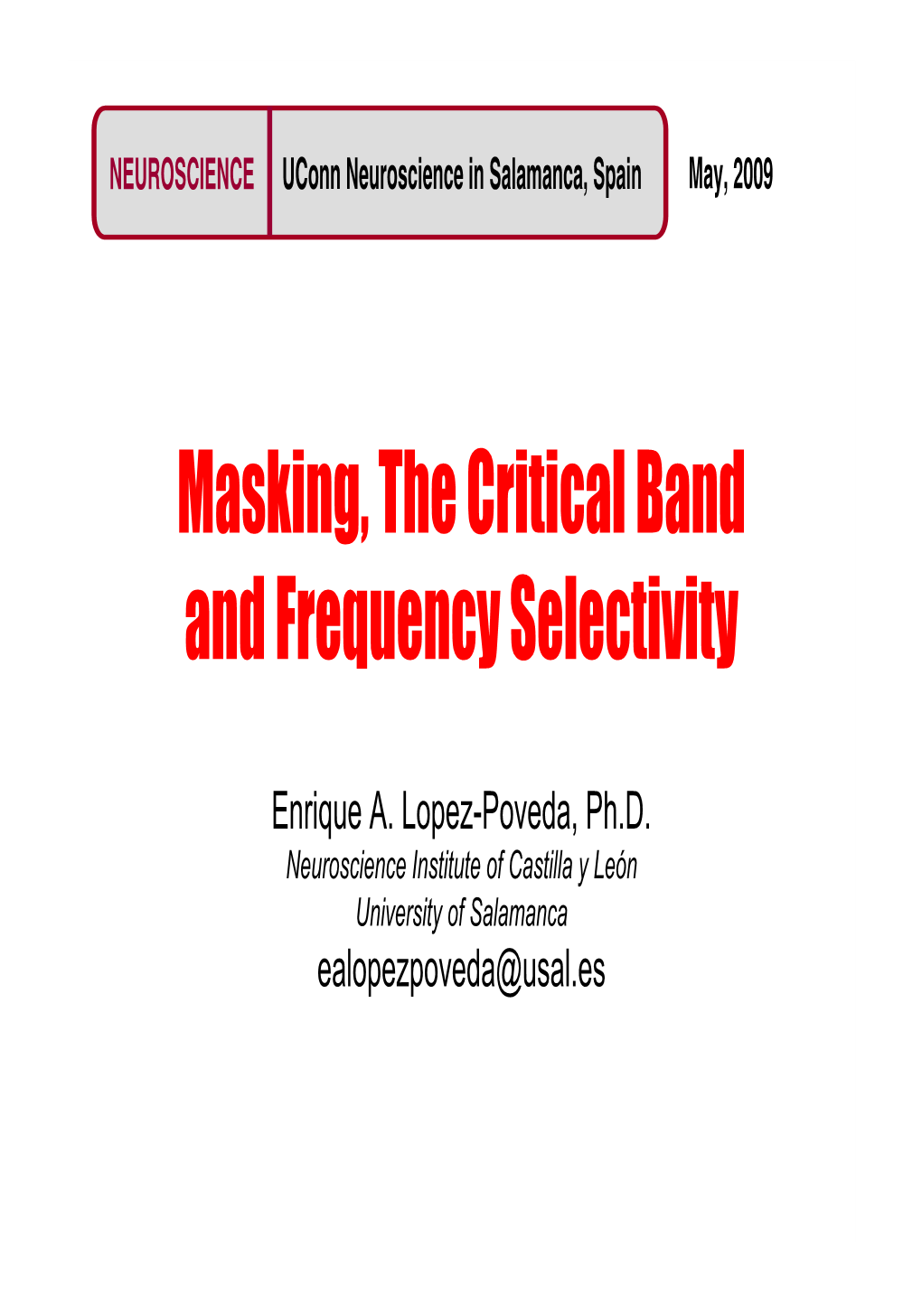 Masking, the Critical Band and Frequency Selectivity