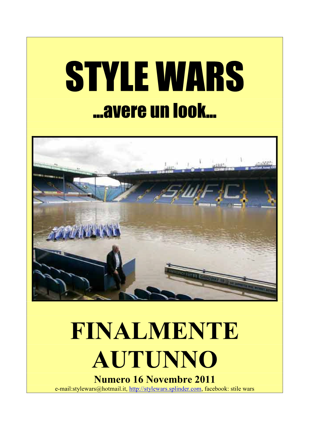 FINALMENTE AUTUNNO Numero 16 Novembre 2011 E-Mail:Stylewars@Hotmail.It, Facebook: Stile Wars L’INDICE