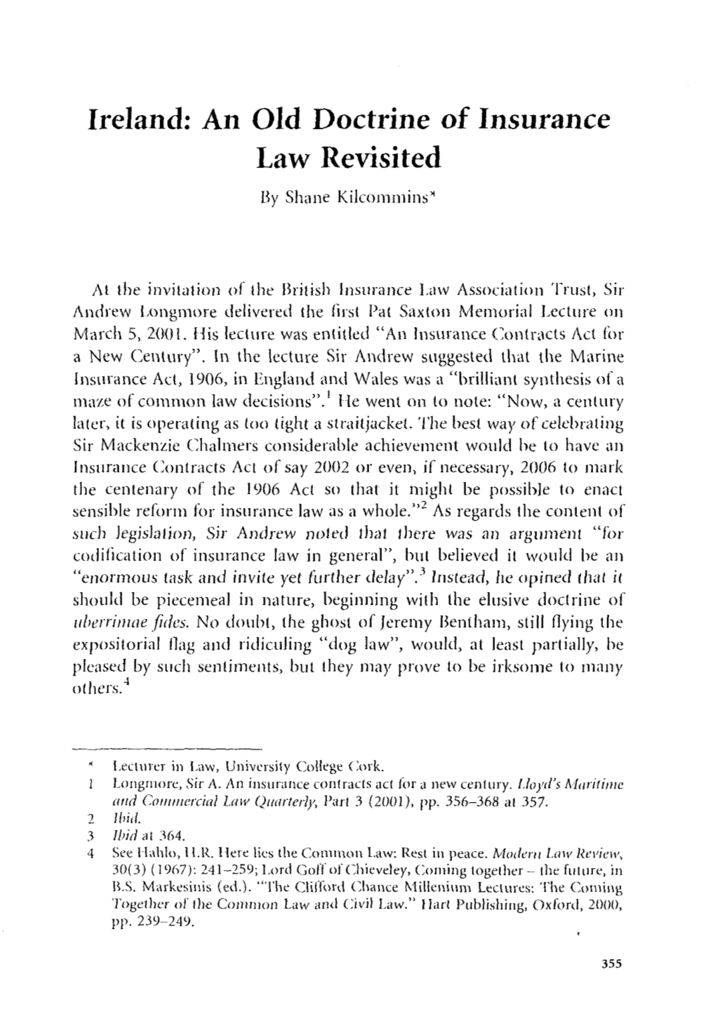 Ireland: an Old Doctrine of Insurance Law Revisited by Shane Kilcommins'