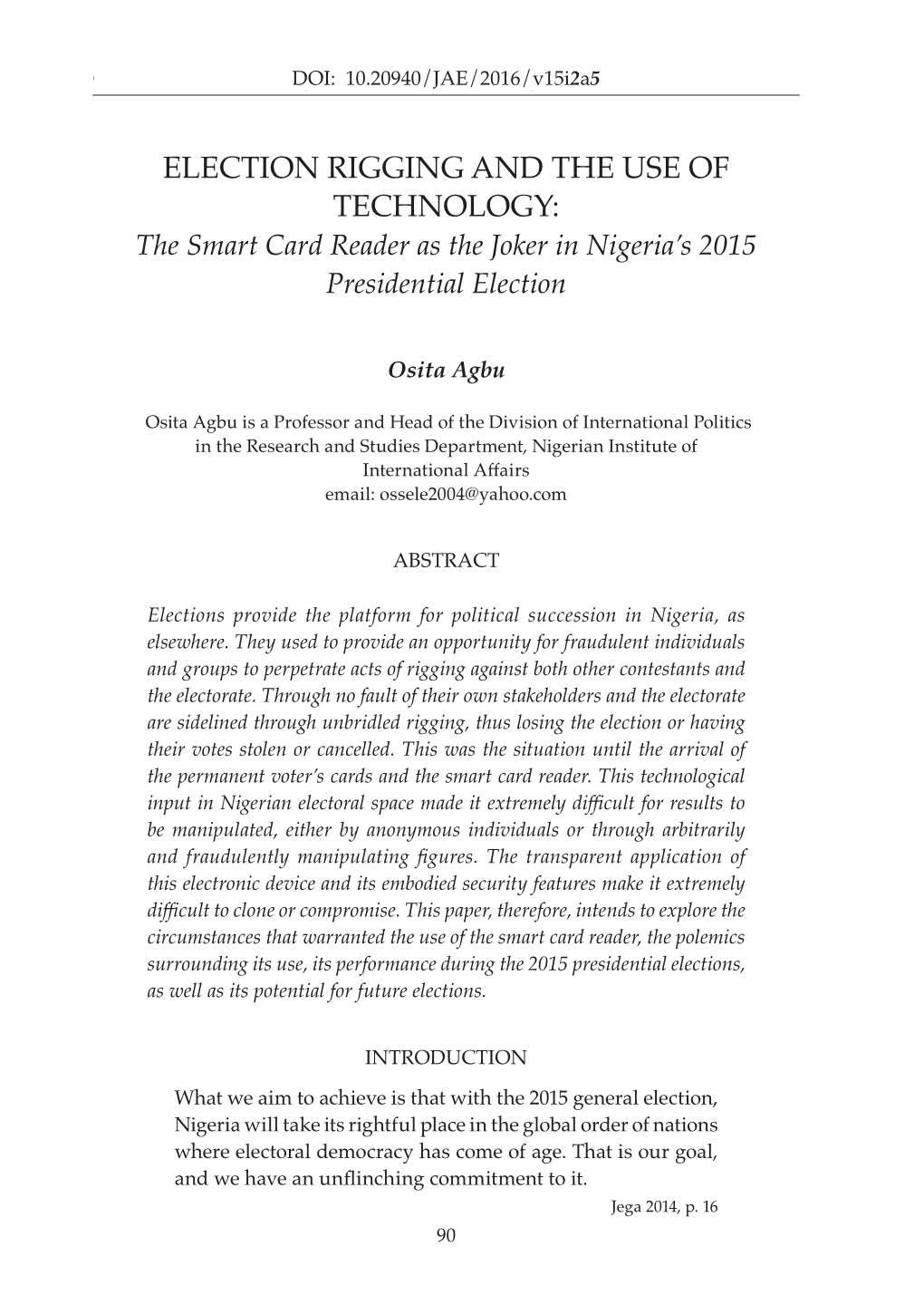 ELECTION RIGGING and the USE of TECHNOLOGY: the Smart Card Reader As the Joker in Nigeria’S 2015 Presidential Election