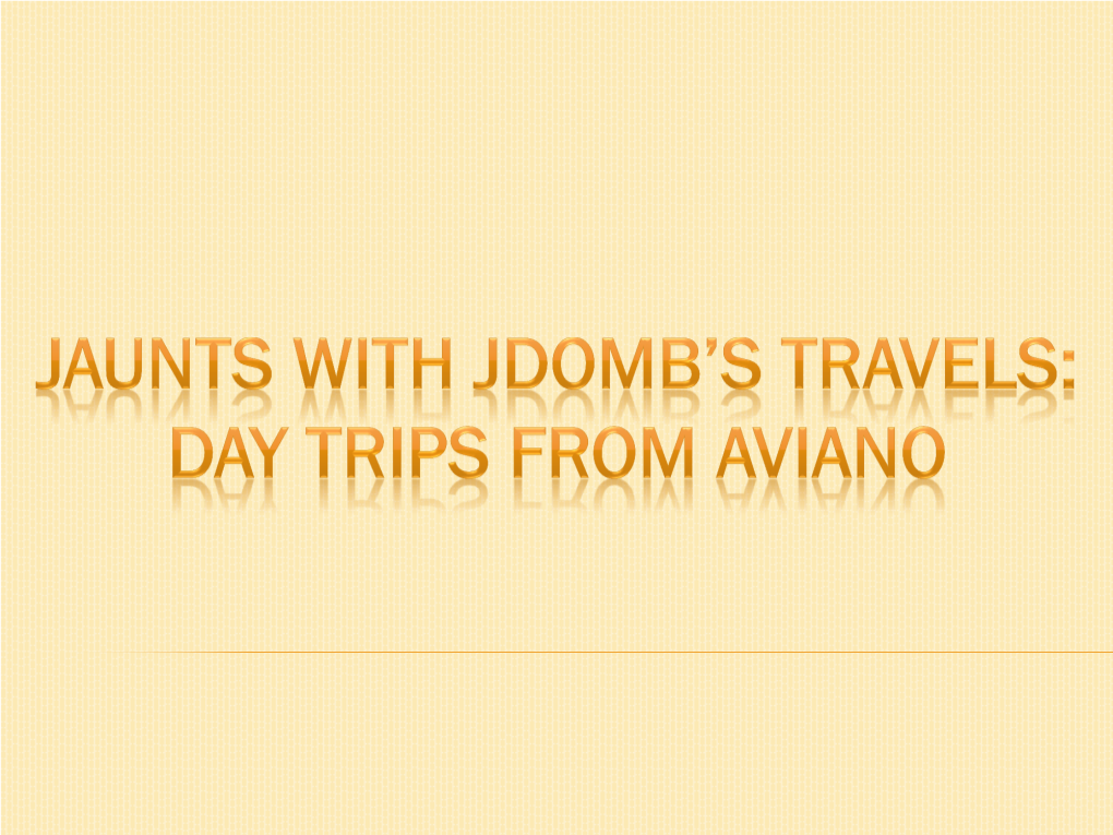 Jaunts with Jdomb's Travels: Day Trips from Aviano