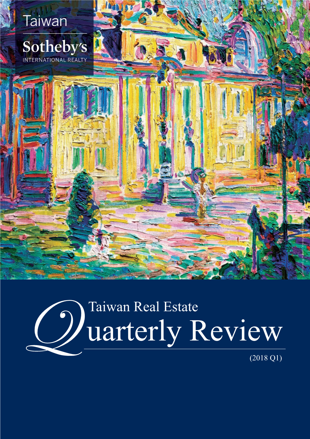 Taiwan Real Estate Uarterly Review Q (2018 Q1) 台灣蘇富比國際房地產 研究報告 (Q1 2018)