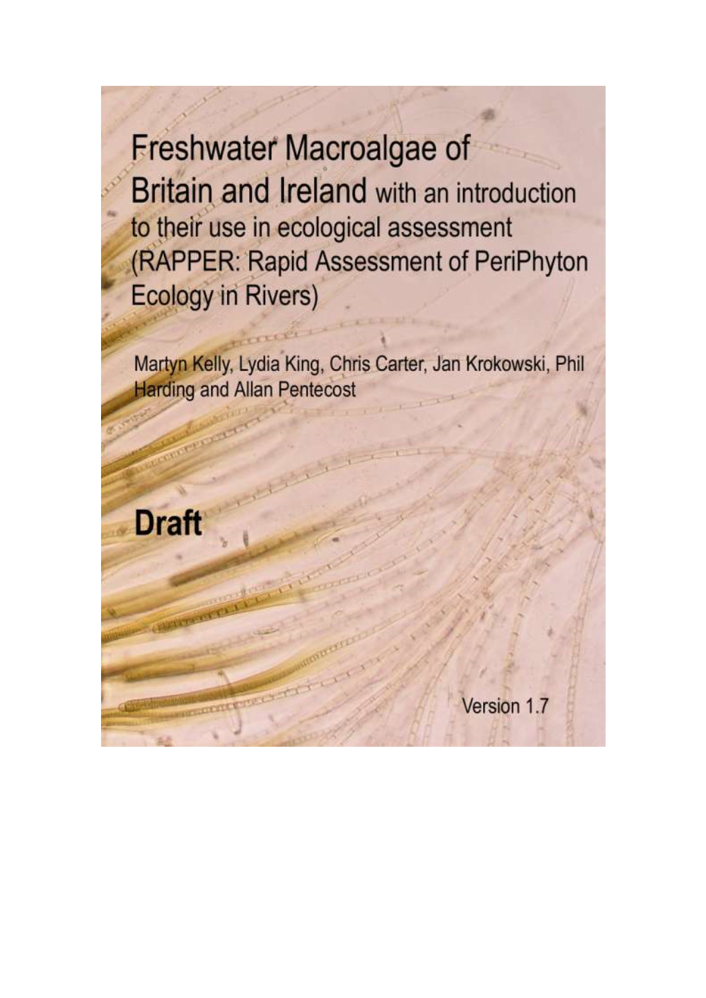 Freshwater Macroalgae of Britain and Ireland with an Introduction to Their Use in Ecological Assessment (RAPPER: Rapid Assessment of Periphyton Ecology in Rivers)