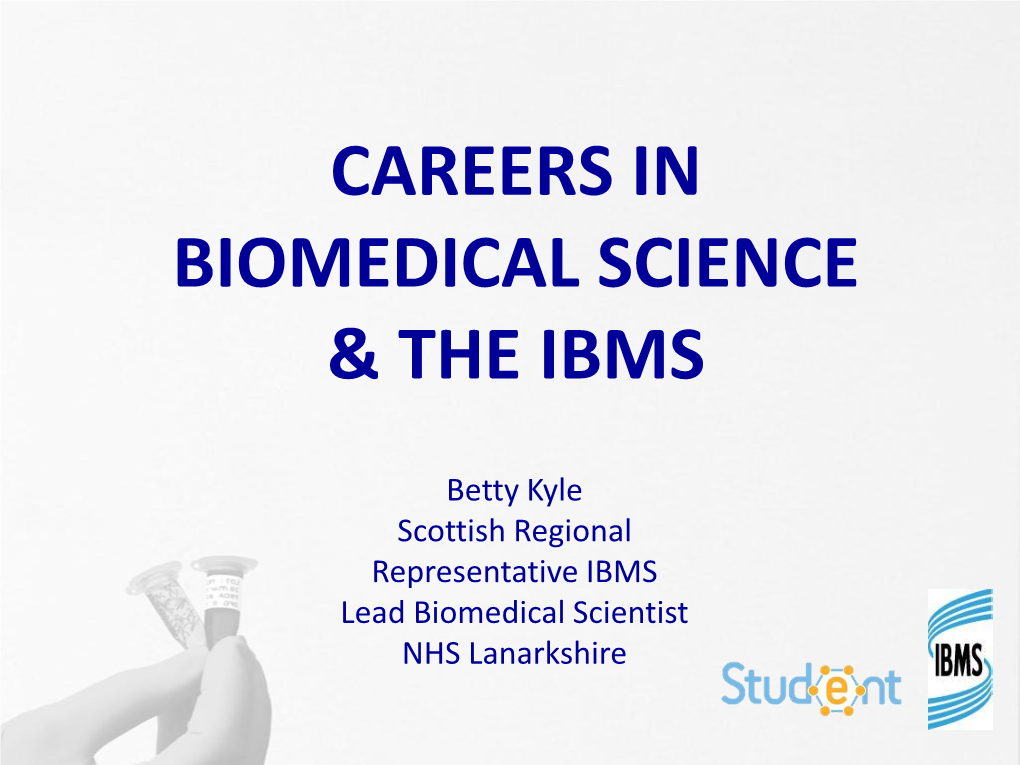 Careers in Biomedical Science & the Ibms