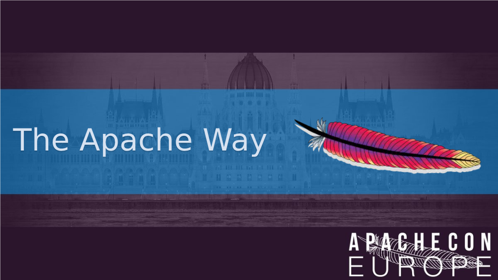 The Apache Way Nick Burch CTO, Quanticate the Apache Way