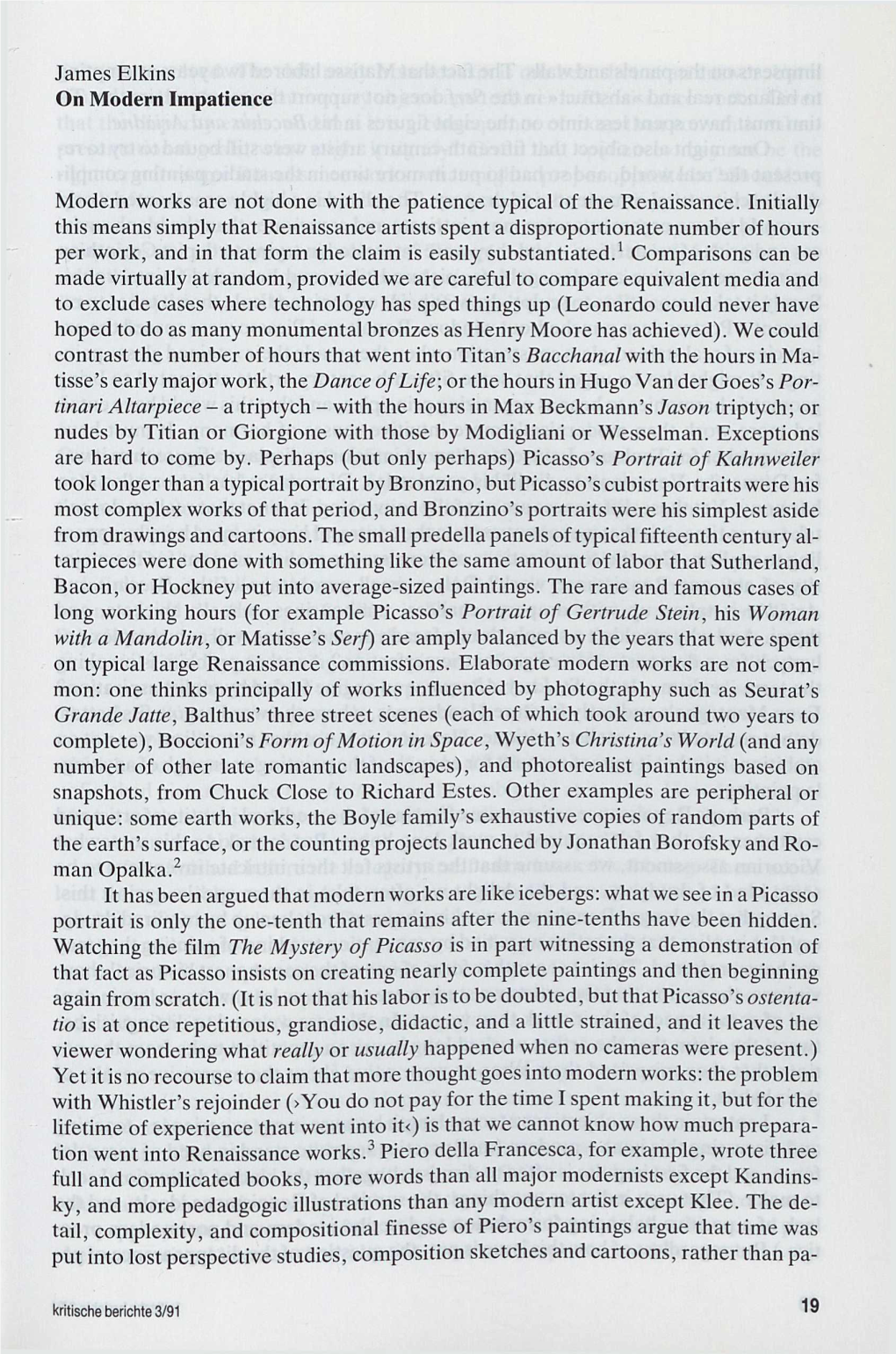 James Elkins on Modern Impatience Modern Works Are Not Done with the Patience Typical of the Renaissance. Initially This Means S