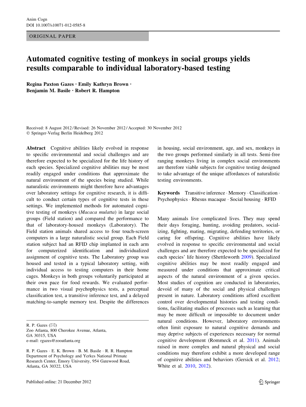 Automated Cognitive Testing of Monkeys in Social Groups Yields Results Comparable to Individual Laboratory-Based Testing