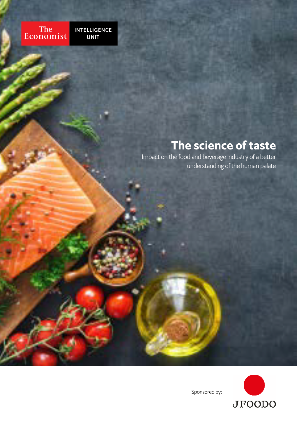 The Science of Taste Impact on the Food and Beverage Industry of a Better Understanding of the Human Palate