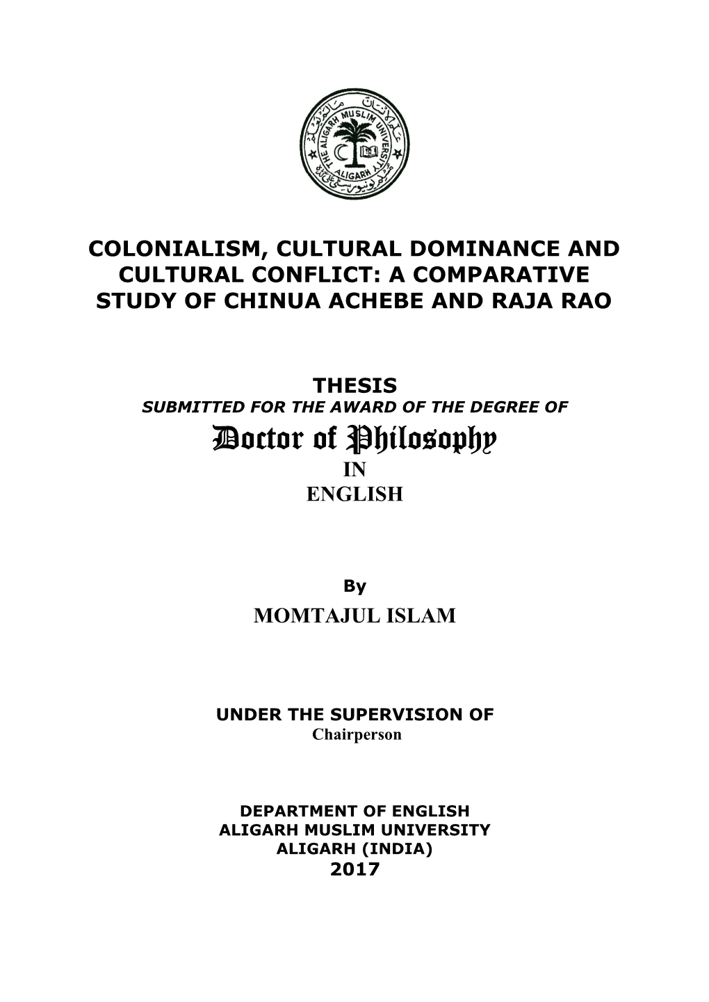 Colonialism, Cultural Dominance and Cultural Conflict: a Comparative Study of Chinua Achebe and Raja Rao