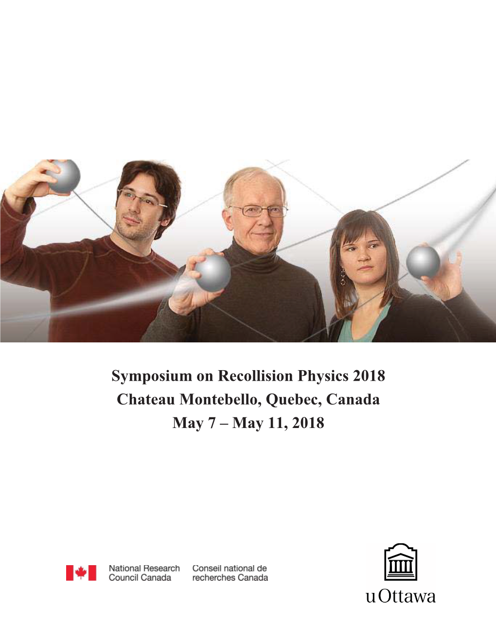 Symposium on Recollision Physics 2018 Chateau Montebello, Quebec