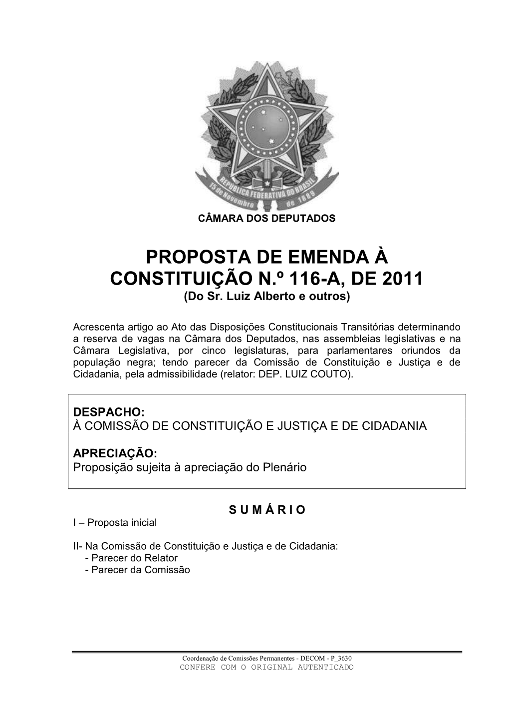 PROPOSTA DE EMENDA À CONSTITUIÇÃO N.º 116-A, DE 2011 (Do Sr