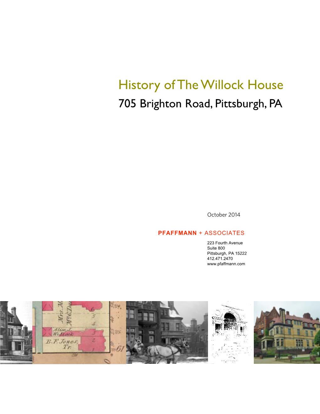 History of the Willock House PFAFFMANN + ASSOCIATES October 2014 Page 5 Purpose / Methodology