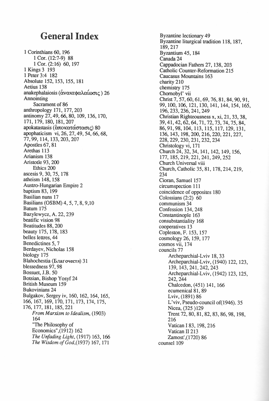 General Index Byzantine Lectionary 49 Byzantine Liturgical Tradition 118, 187, 189,217 1 Corinthians 60, 196 Byzantium 45, 184 1 Cor