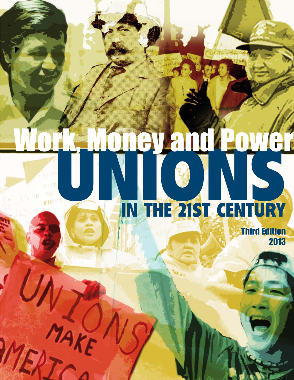 Work, Money and Power UNIONS in the 21ST CENTURY Third Edition 2013