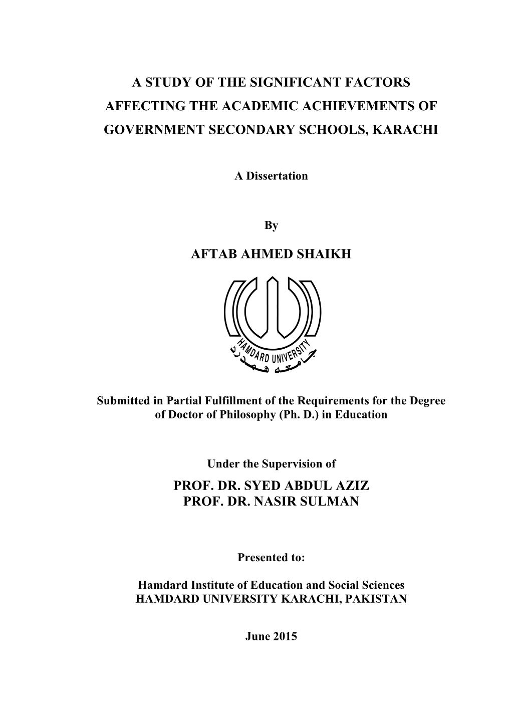 “A Study of the Significant Factors Affecting the Academic Achievements of Government Secondary Schools, Karachi” Is About Mainly This Issue