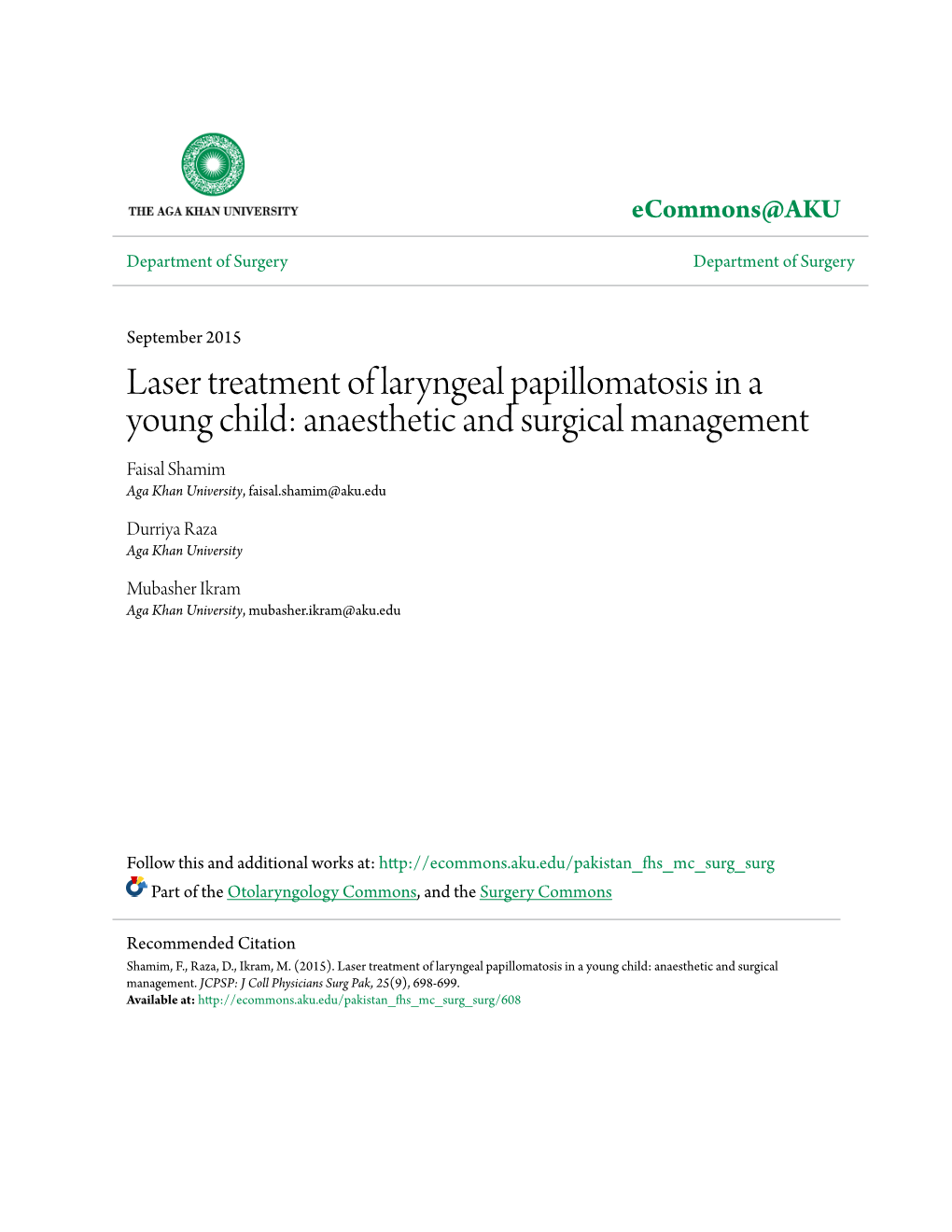 Laser Treatment of Laryngeal Papillomatosis in a Young Child: Anaesthetic and Surgical Management Faisal Shamim Aga Khan University, Faisal.Shamim@Aku.Edu