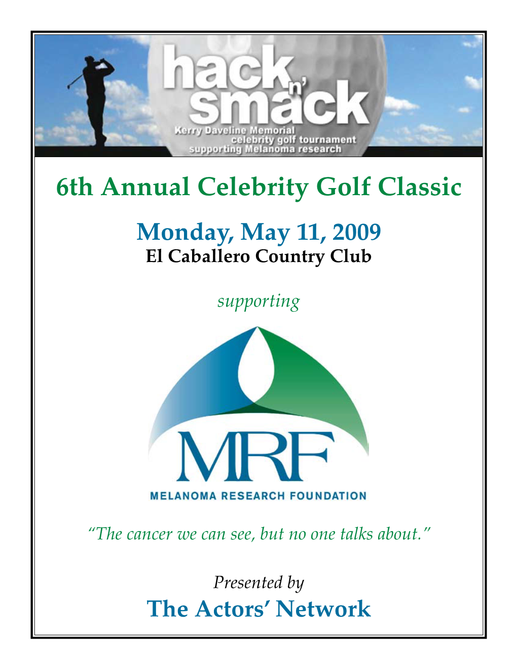 6Th Annual Celebrity Golf Classic Monday, May 11, 2009 El Caballero Country Club