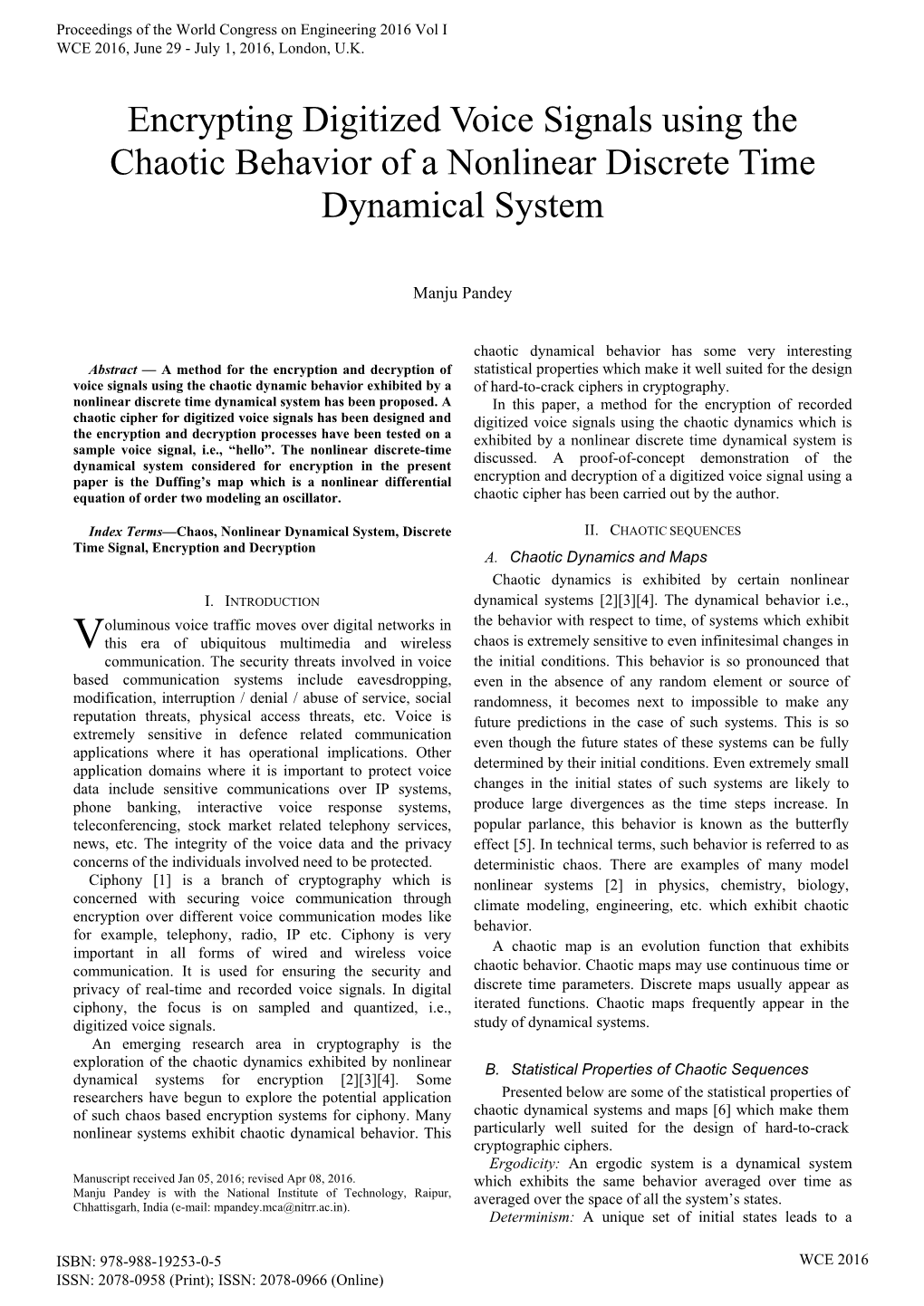 Encrypting Digitized Voice Signals Using the Chaotic Behavior of a Nonlinear Discrete Time Dynamical System