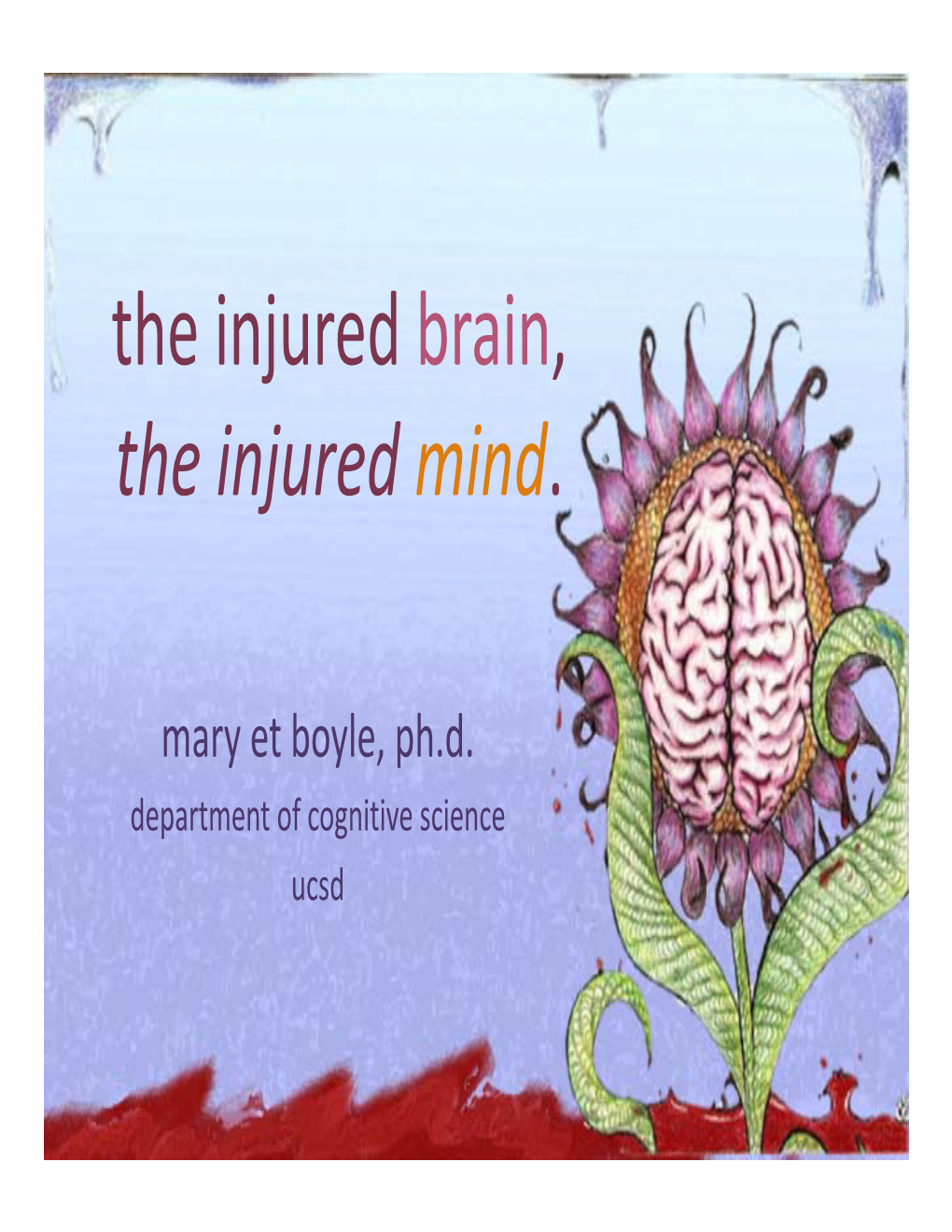 The Injured Brain, the Injured Mind