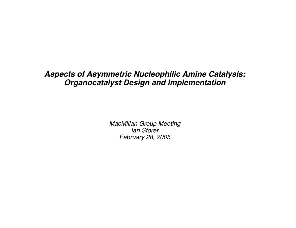Aspects of Asymmetric Nucleophilic Amine Catalysis: Organocatalyst Design and Implementation