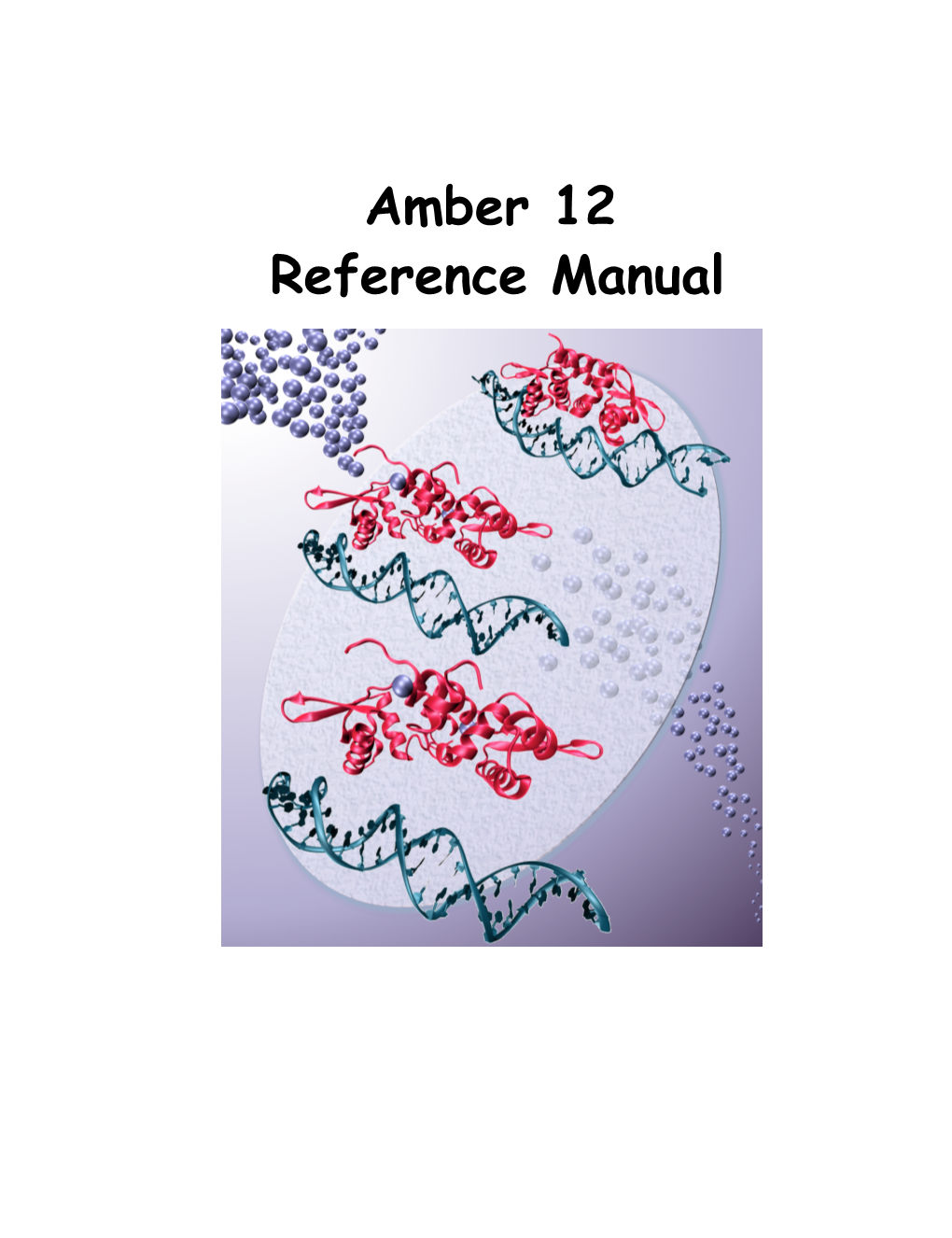 Amber 12 Reference Manual 2 Amber 12 Reference Manual Principal Contributors to the Current Codes