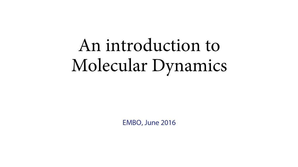 An Introduction to Molecular Dynamics